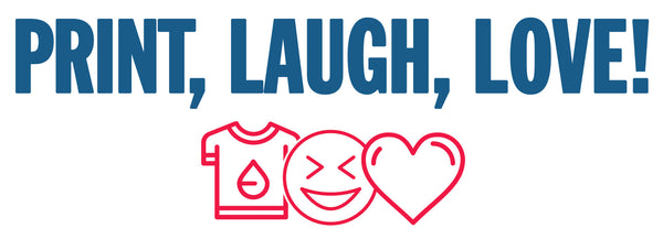 Print, Laugh, Love