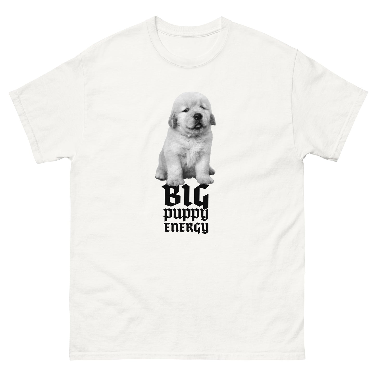 Big Puppy Energy - Unisex Classic Tee - Cutest Puppy #1