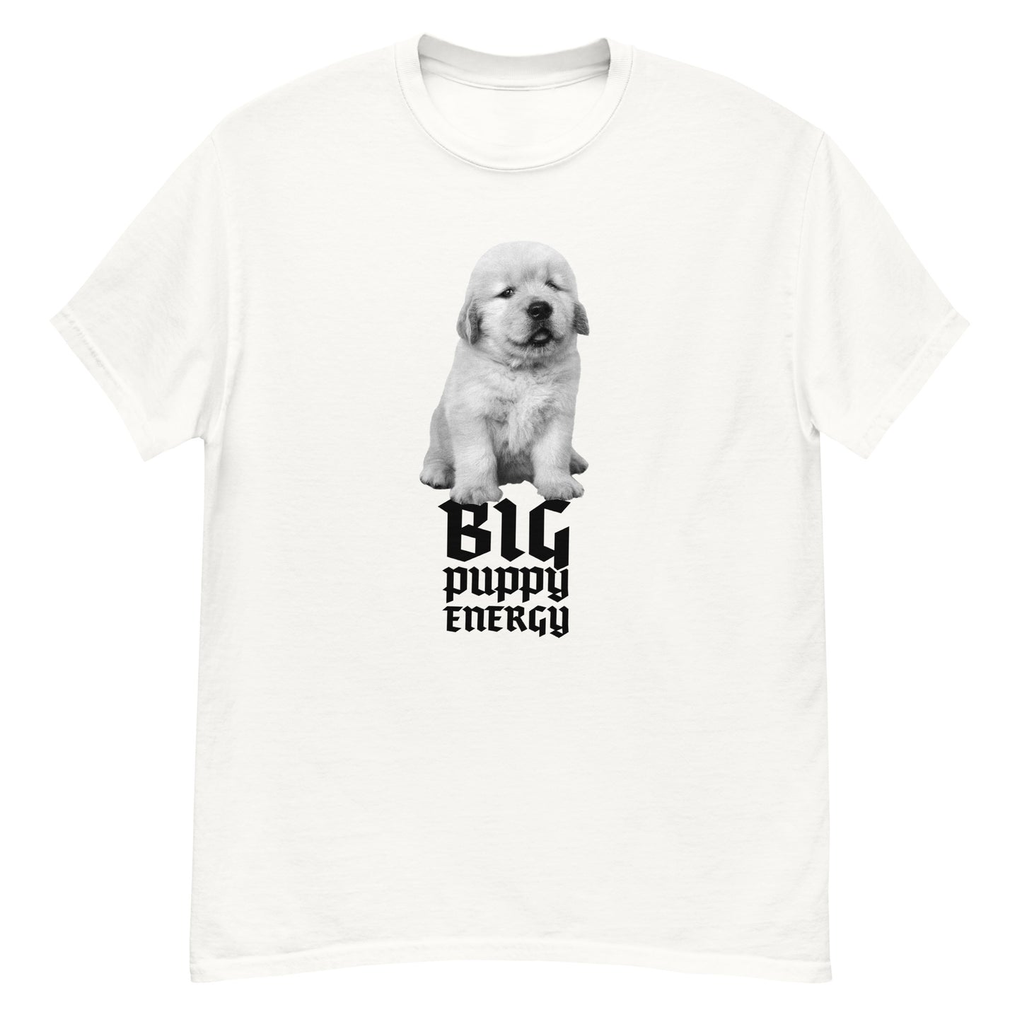 Big Puppy Energy - Unisex Classic Tee - Cutest Puppy #1